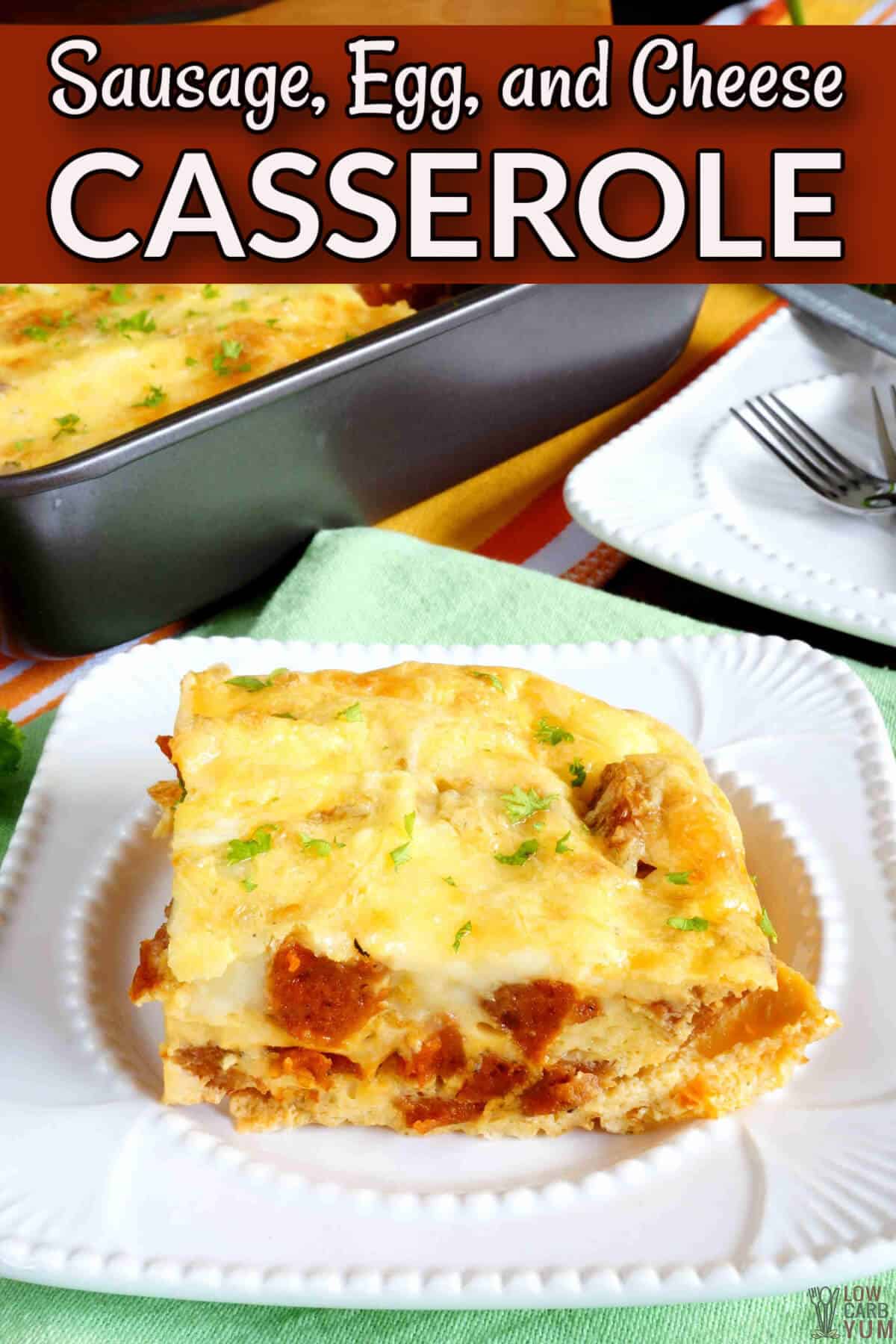 keto sausage egg and cheese casserole bake