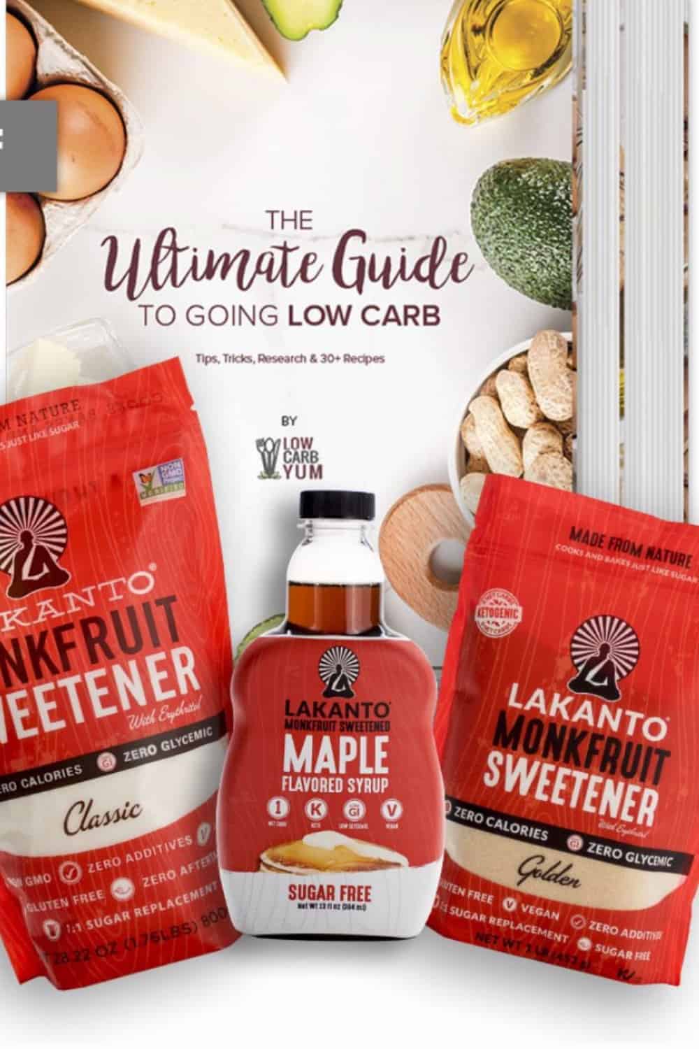 The Ultimate Guide to Going Low Carb Yum and Lakanto Sweetener and maple syrup